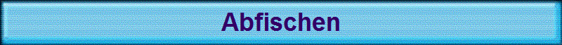 Abfischen