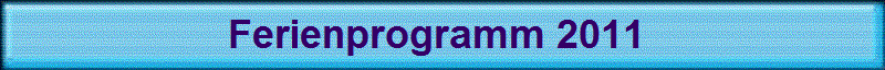 Ferienprogramm 2011 