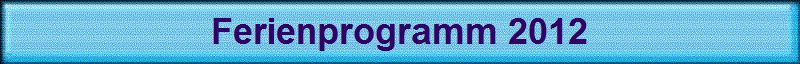 Ferienprogramm 2012