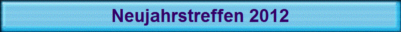Neujahrstreffen 2012